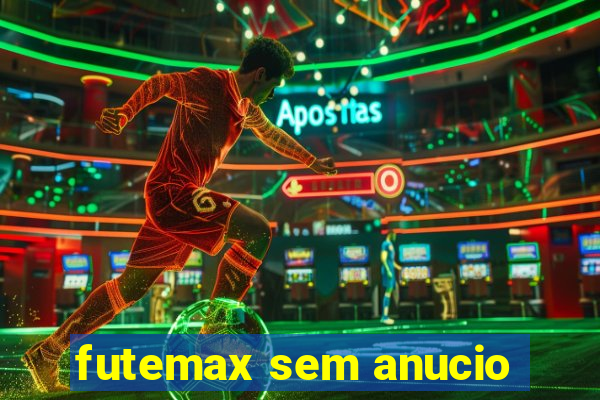 futemax sem anucio